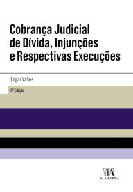 Title: Cobrança Judicial de Dívida, Injunções e Respectivas Execuções - 8ª Edição, Author: Edgar Valles