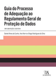 Title: Guia do Processo de Adequação ao Regulamento Geral de Proteção de Dados, Author: Ana Hierro