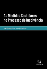 Title: As Medidas Cautelares no Processo de Insolvência- Em especial, o Administrador Judicial Provisório, Author: David Sequeira Dinis