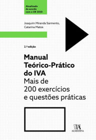 Title: Manual Teórico-Prático do IVA - 2ª Edição, Author: Catarina;Sarmento Matos