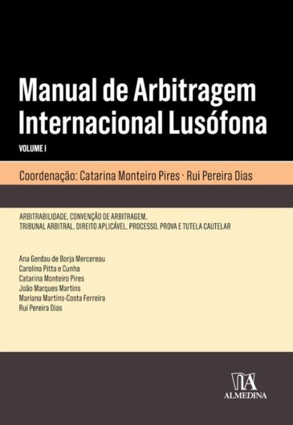 Manual de Arbitragem Internacional Lusófona volume I