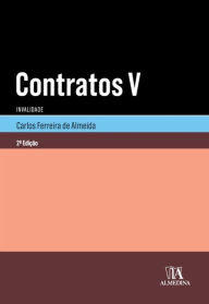 Title: Contratos V- Invalidade - 2ª Edição, Author: Carlos Ferreira de Almeida