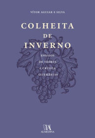 Title: Colheita de Inverno, Author: Vítor Manuel de Aguiar e Silva