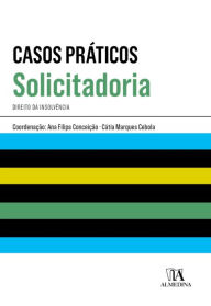 Title: Casos Práticos de Solicitadoria - Direito da Insolvência, Author: Ana Filipa Conceição