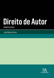 Title: Direito de Autor - Dogmática Básica, Author: José Alberto Vieira