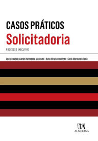 Title: Casos Práticos de Solicitadoria - Processo Executivo, Author: Lurdes Varregoso Mesquita