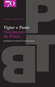 Title: Vigiar e Punir, Author: Michel Foucault
