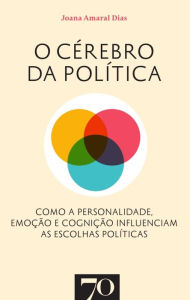 Title: O Cérebro da Política, Author: Joana Amaral Dias