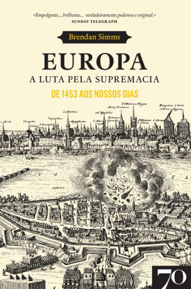 Europa. A Luta pela Supremacia - De 1453 aos Nossos Dias