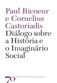 Title: Diálogo sobre a História e o imaginário social, Author: Paul Ricoeur