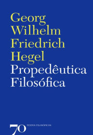 Title: Propedêutica Filosófica, Author: G. W. F. Hegel