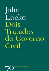 Title: Dois Tratados do Governo Civil, Author: John Locke