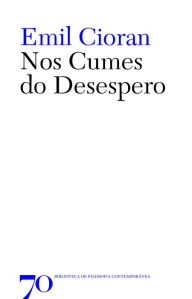 Title: Nos Cumes do Desespero, Author: Emil Cioran