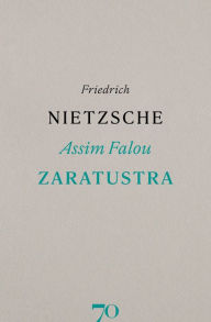 Title: Assim Falou Zaratustra, Author: Friedrich Nietzsche
