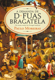 Title: A Demanda de D. Fuas Bragatela, Author: Paulo Moreiras