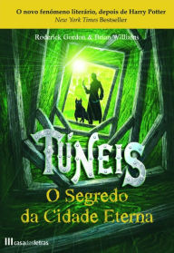 Title: Túneis - O Segredo da Cidade Eterna - Livro 1, Author: Brian;Gordon Williams