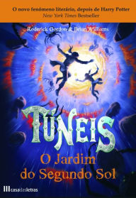 Title: Túneis - O Jardim do Segundo Sol - Livro 3, Author: Brian;Gordon Williams