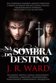 Title: Na Sombra do Destino, Author: J.r.ward