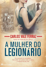 Title: A Mulher do Legionário, Author: Carlos Vale Ferraz