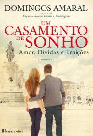 Title: Um Casamento de Sonho, Author: Domingos Amaral