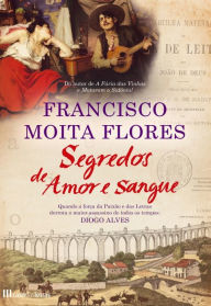 Title: Segredos de Amor e Sangue, Author: Francisco Moita Flores