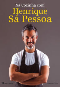 Title: Na Cozinha com Henrique Sá Pessoa, Author: Henrique Sá Pessoa