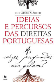 Title: As Raízes Profundas não Gelam? ¿ Ideias e Percursos das Direitas Portuguesas, Author: Riccardo Marchi
