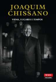 Title: Vidas, Lugares e Tempos, Author: Joaquim Alberto Chissano