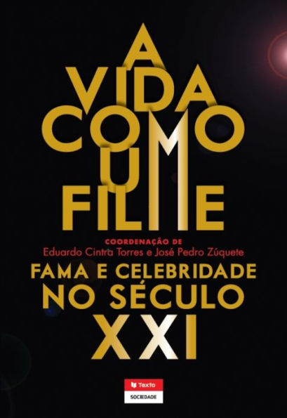 A Vida Como Um Filme: Fama e Celebridade no Século XXI