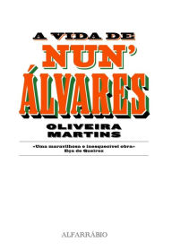 Title: A Vida de Nun¿Álvares, Author: Oliveira Martins