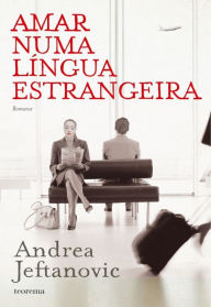 Title: Amar Numa Língua Estrangeira, Author: Andrea Jeftanovic