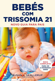 Title: Bebés com Trissomia 21, Author: Susan J. Skallerup (organização)
