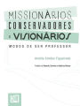 Missionários, Conservadores e Visionários. Modos de ser professor