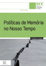 Title: Políticas de Memória no Nosso Tempo, Author: Andreas Huyssen