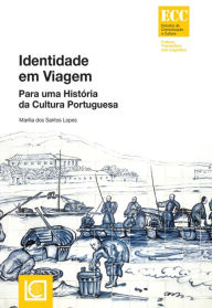 Title: Identidade em Viagem - Para uma História da Cultura Portuguesa, Author: Marília Dos Santos Lopes (coord.)