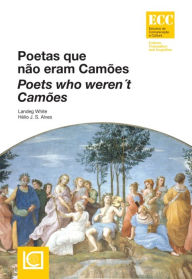 Title: Poetas que não eram Camões Poets Who Weren't Camões, Author: Hélio;White Alves