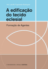 Title: A EDIFICAÇÃO DO TECIDO ECLESIAL. FORMAÇÃO DE AGENTES, Author: P.Abreu