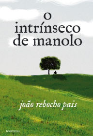 Title: O Intrínseco de Manolo, Author: João Rebocho Pais