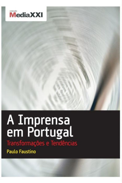 A Imprensa em Portugal - Transformaï¿½ï¿½es e Tendï¿½ncias