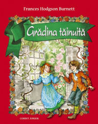 Title: Gradina tainuita, Author: Frances Hodgson Burnett