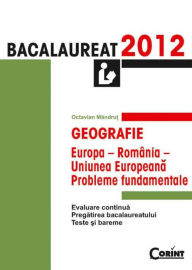 Title: Geografie. Bacalaureat 2012, Author: Octavian Mandrut