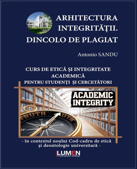 Arhitectura IntegritĂȚii. Dincolo de Plagiat