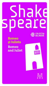 Title: Romeo ?i Julieta / Romeo and Juliet, Author: William Shakespeare