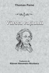 Title: Varsta Ratiunii, Author: Thomas Paine