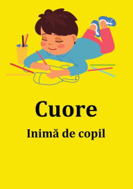 Title: Cuore Inima de Copil, Author: Edmondo de Amicis