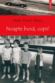 Title: Noapte buna, copii!, Author: Radu Pavel Gheo