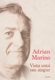 Title: Viata unui om singur, Author: Adrian Marino