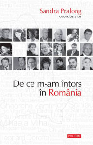 Title: De ce m-am intors in Romania, Author: Sandra (ed.) Pralong