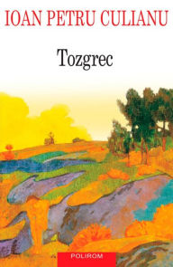 Title: Tozgrec, Author: Ioan Petru Culianu