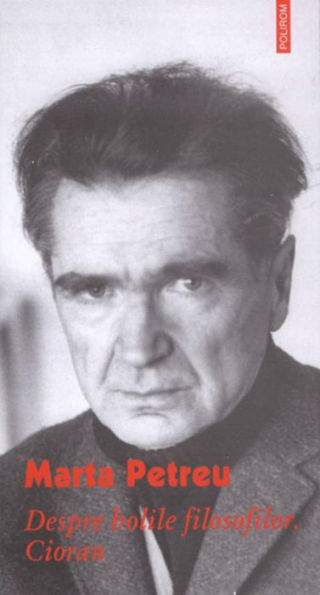 Despre bolile filosofilor: Cioran